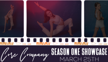 A film strip with photos of dancers in various positions. The words Core Company Season Showcase appear along the bottom.
