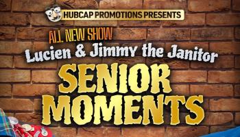 An image of Lucien on the left with Jimmy the Janitor on the right. The words, 'All new show Lucien & Jimmy the Janitor Senior Moments' in the center.