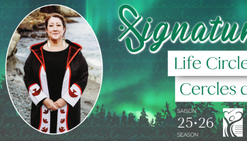 An image of Deantha Edmunds is centered with the words, 'Signature Life Circles Cercles de vie' to their right over a northern lights background in green hues.