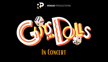 The words, 'Guys and Dolls In Concert' over a black background with dice around the words. The Rogue Productions logo is at the top centre of the image.