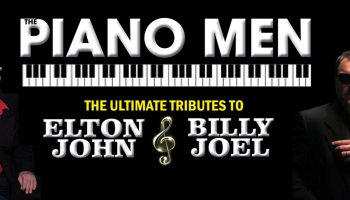 Centered in the image are the words, 'The Piano Men, The Ultimate Tributes to Elton John & Billy Joel.' A person dressed as Elton John on the left of the image and a person dressed as Billy Joel on the right of the image over a black background.