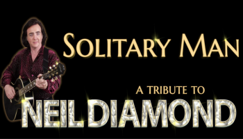 The words, 'Solitary Man, A Tribute to Neil Diamond' in yellow block letters. There is an image of Will Chalmers to the left of the words over a black background.