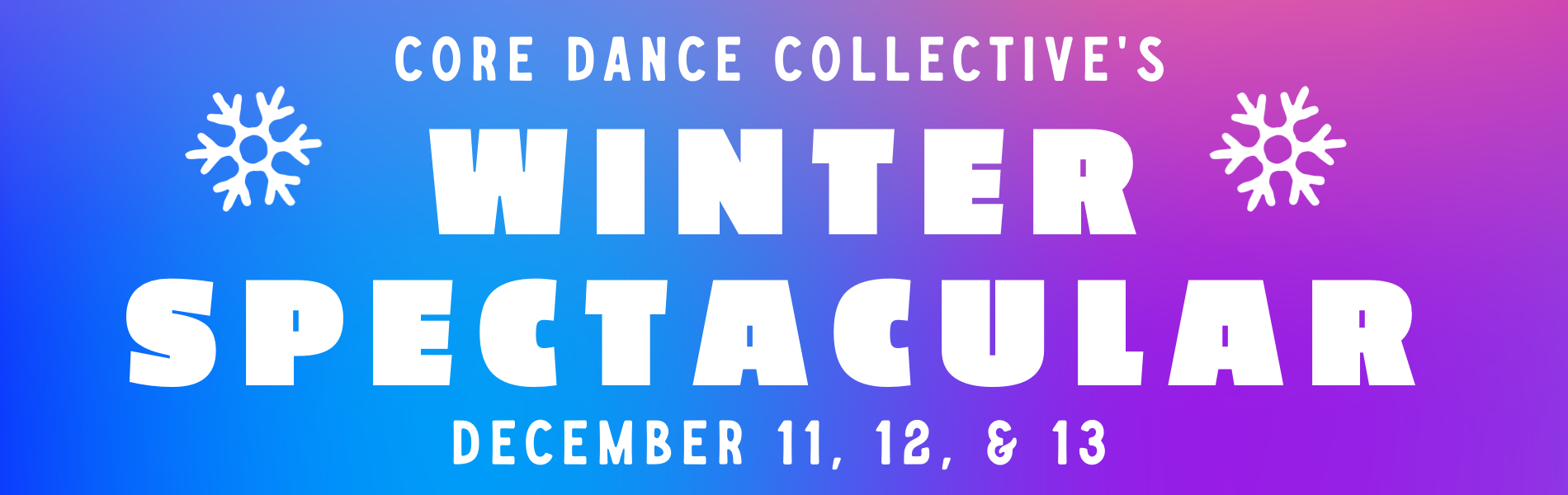 The words, 'Core Dance Collective's Winter Spectacular in white on a blue, pink and purple background.