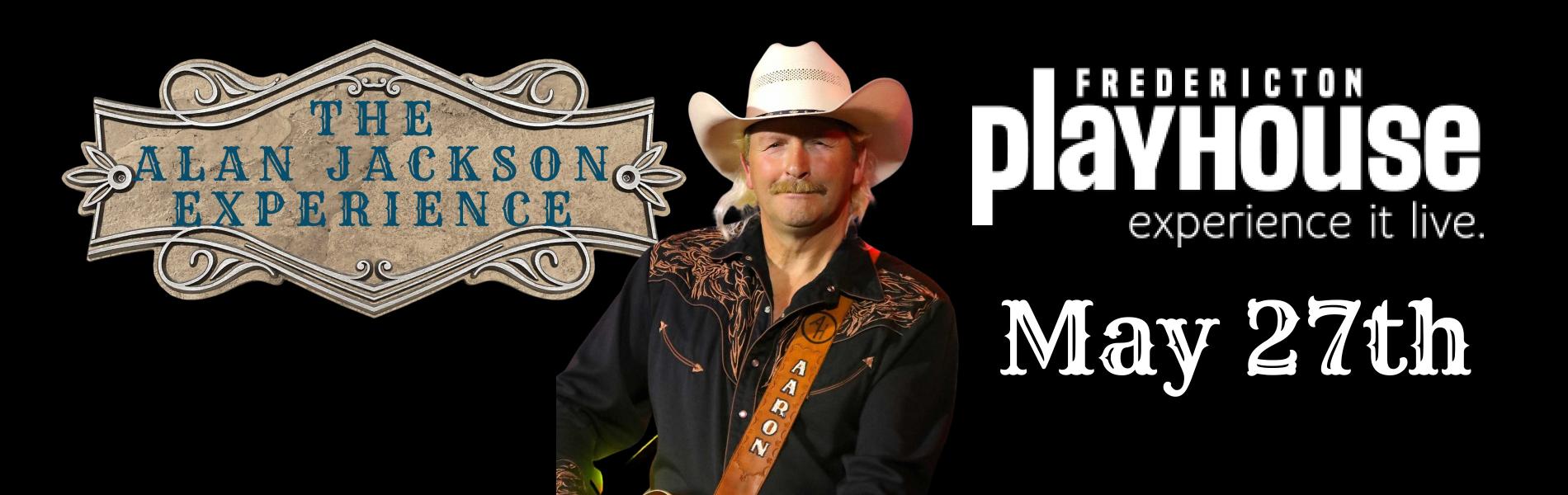 An image of Aaron Halliday dressed as Alan Jackson with a black background. The words, 'The Alan Jackson Experience, Fredericton Playhouse, May 27th' 