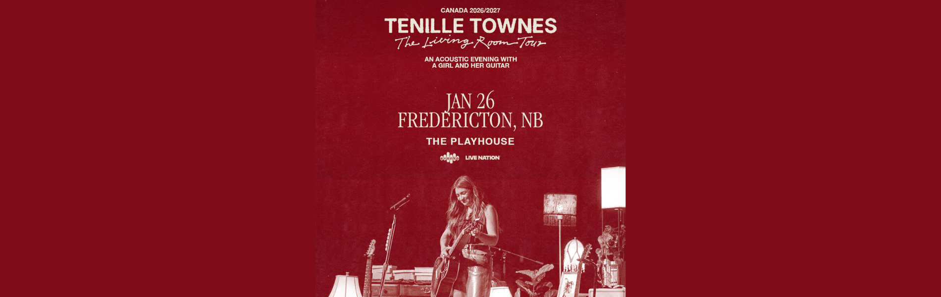 Centered is an image of Tenille Townes on stage with a living room set and her guitar over a red background. The words, 'Tenille Townes the living room tour Jan 26 Fredericton NB' in cream coloured letters are above her image.